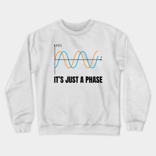 It's Just A Phase (Black Axis) Crewneck Sweatshirt